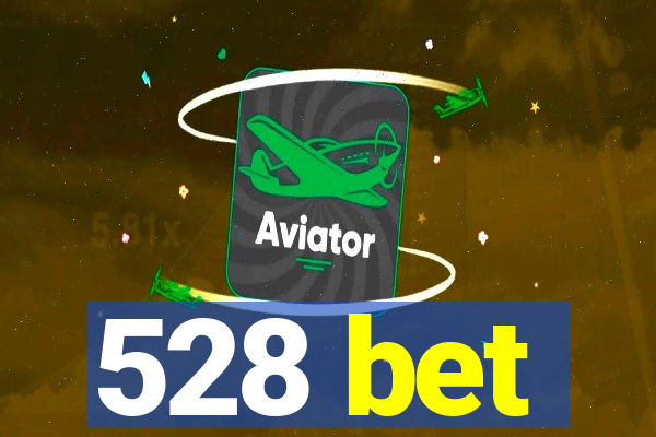 528 bet